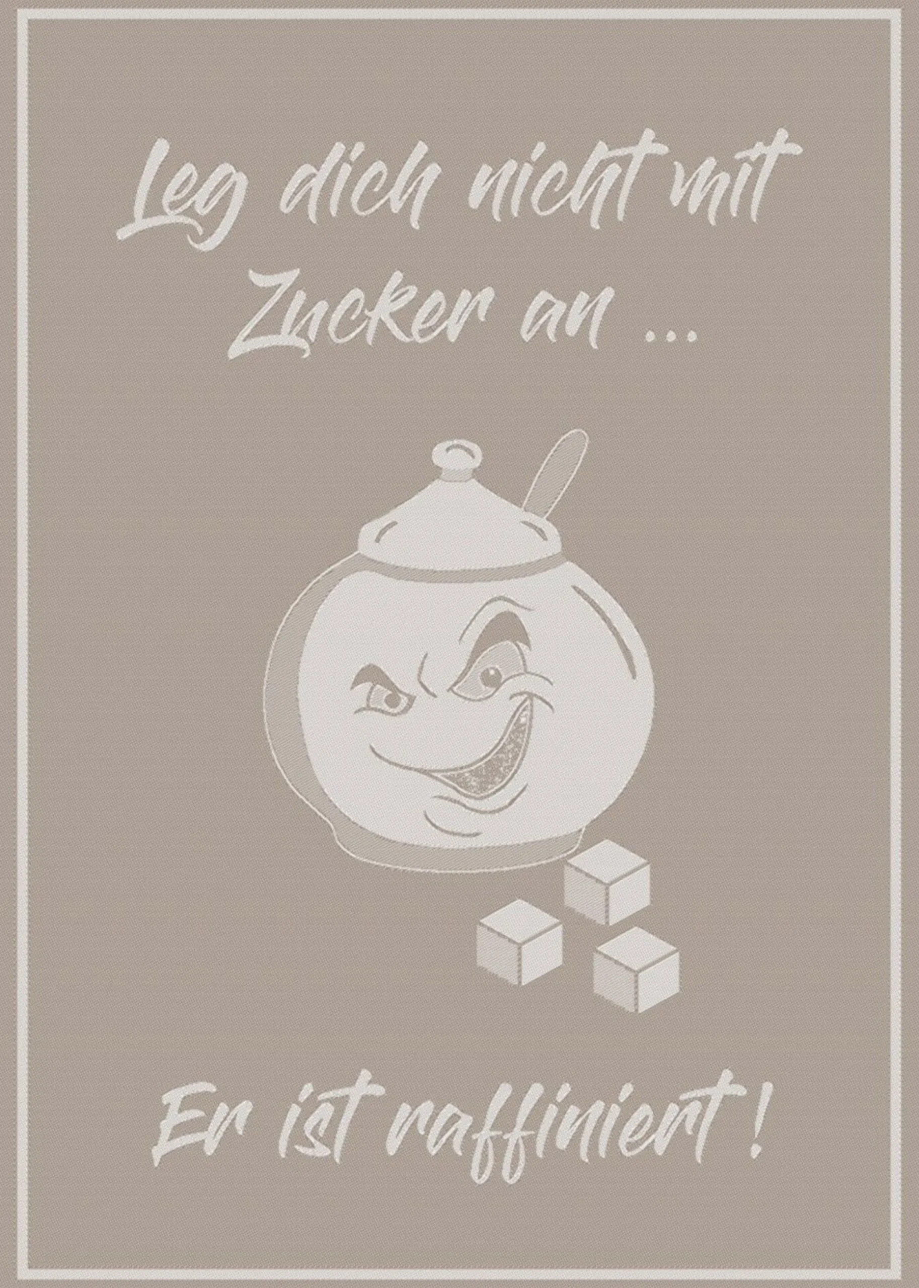 Geschirrtuch, Leg dich nicht mit Zucker an …